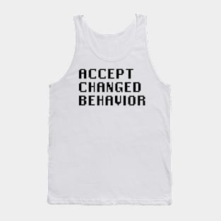 Accept Changed Behavior Tank Top